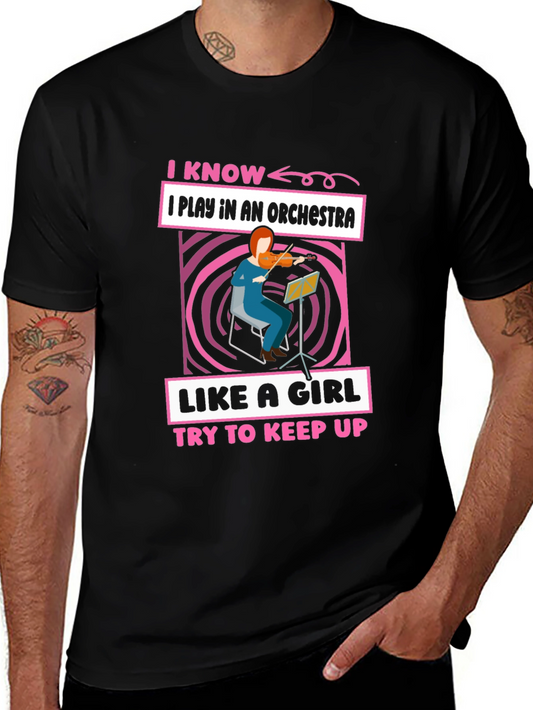 I Play in an Orchestra Like a Girl T-Shirt