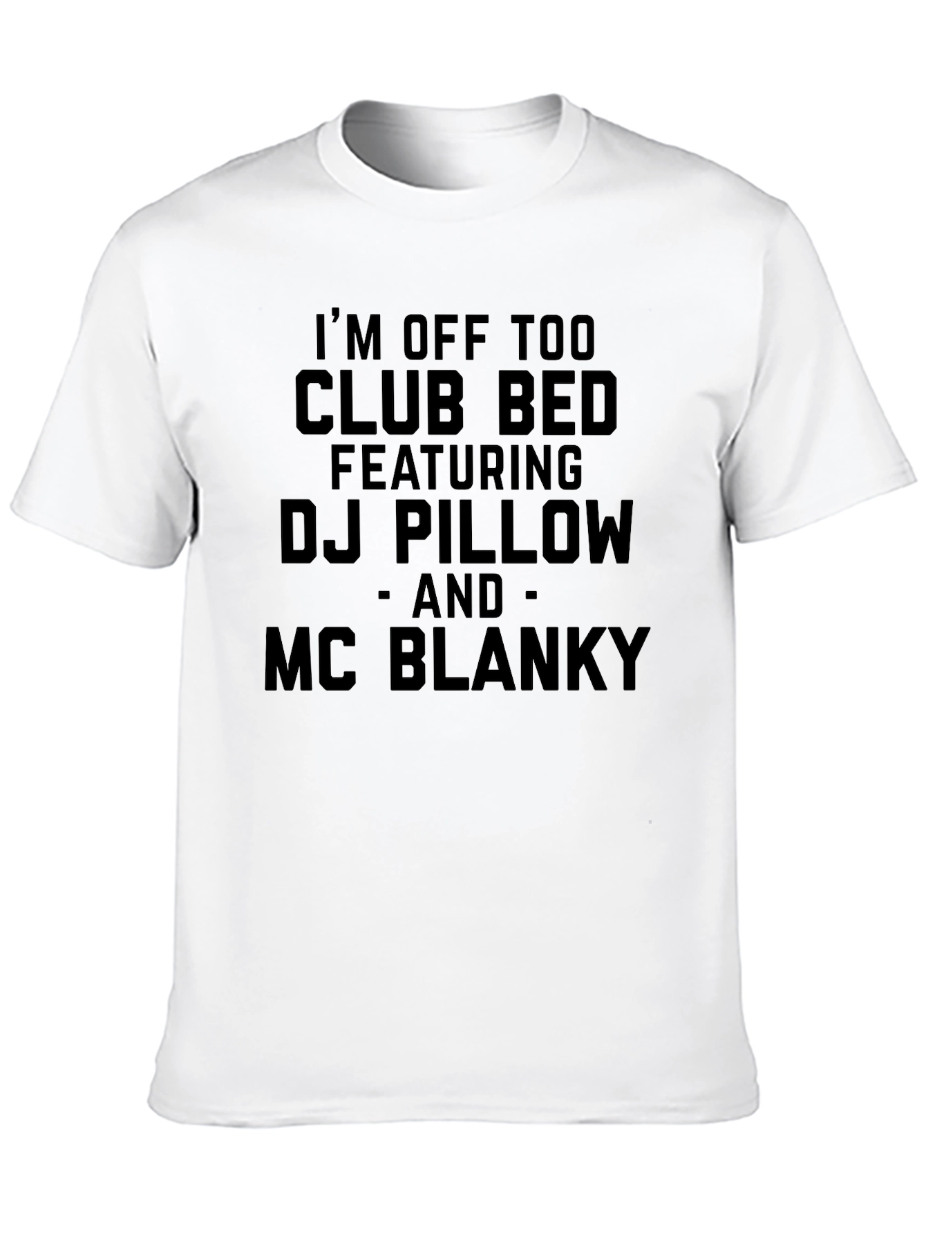 Club Bed DJ Pillow MC Blanky T-Shirt