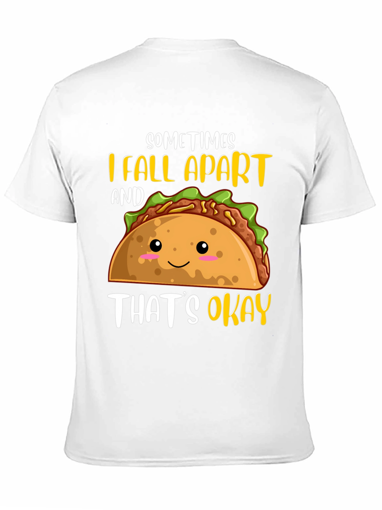 Funny Taco T-Shirt: Sometimes I Fall Apart