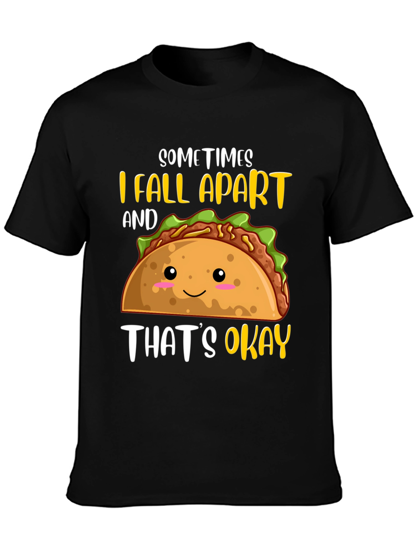 Funny Taco T-Shirt: Sometimes I Fall Apart