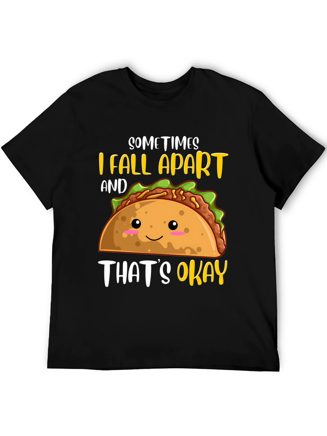 Funny Taco T-Shirt: Sometimes I Fall Apart