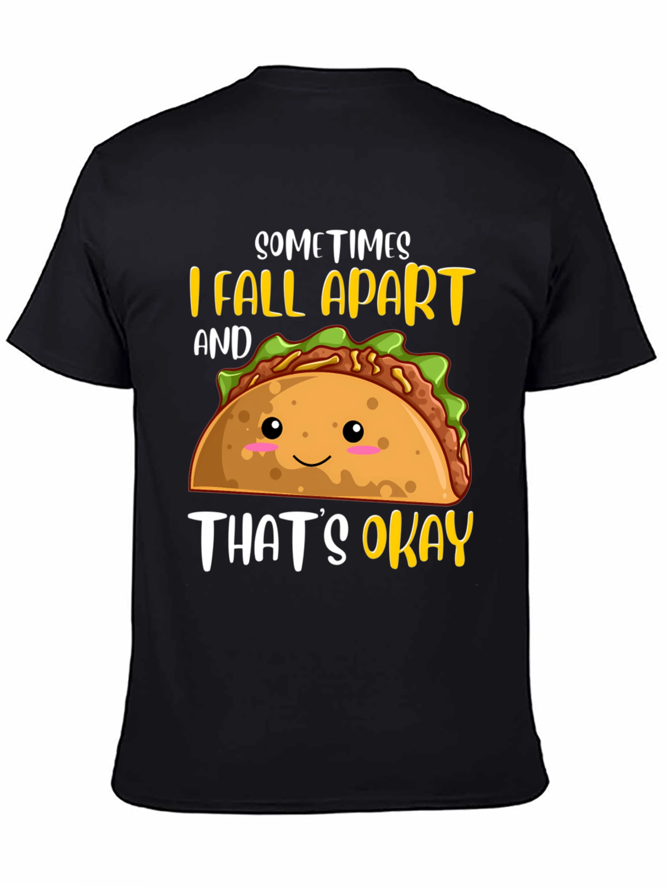 Funny Taco T-Shirt: Sometimes I Fall Apart