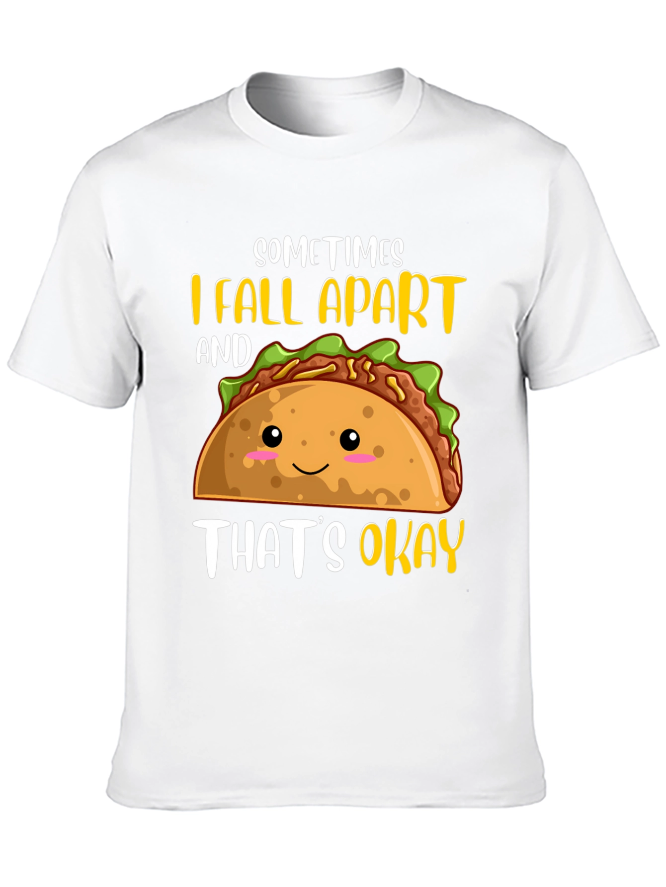 Funny Taco T-Shirt: Sometimes I Fall Apart