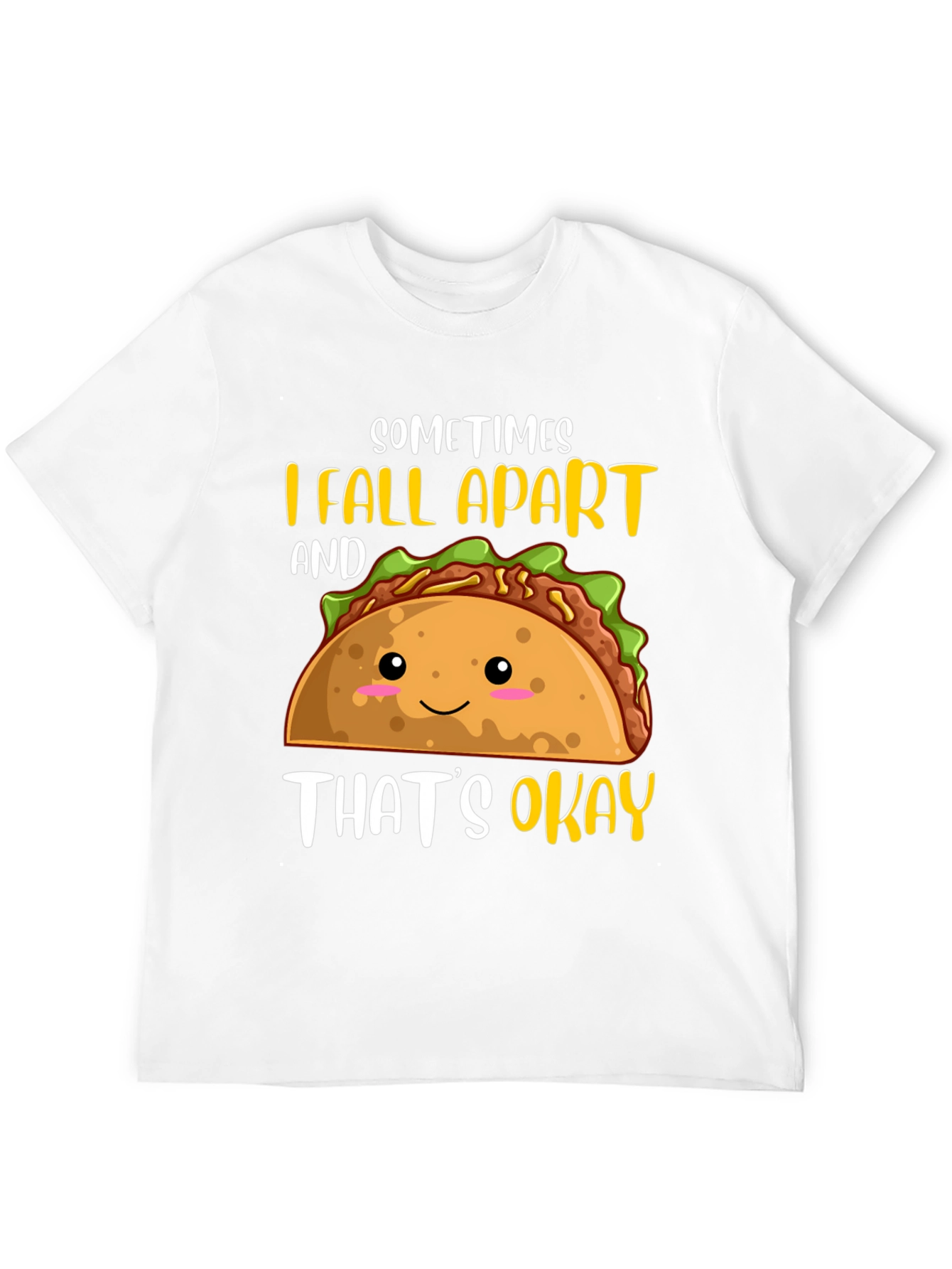 Funny Taco T-Shirt: Sometimes I Fall Apart