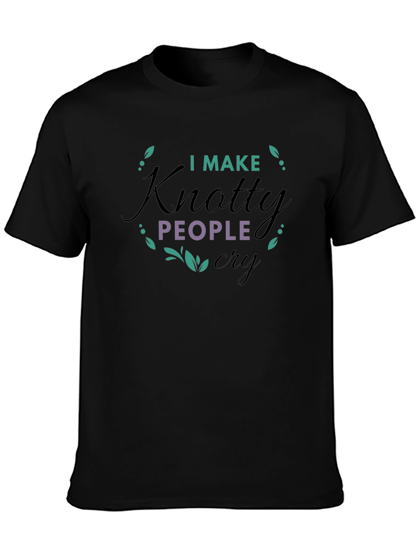 I Make Knotty People Cry Graphic Tee