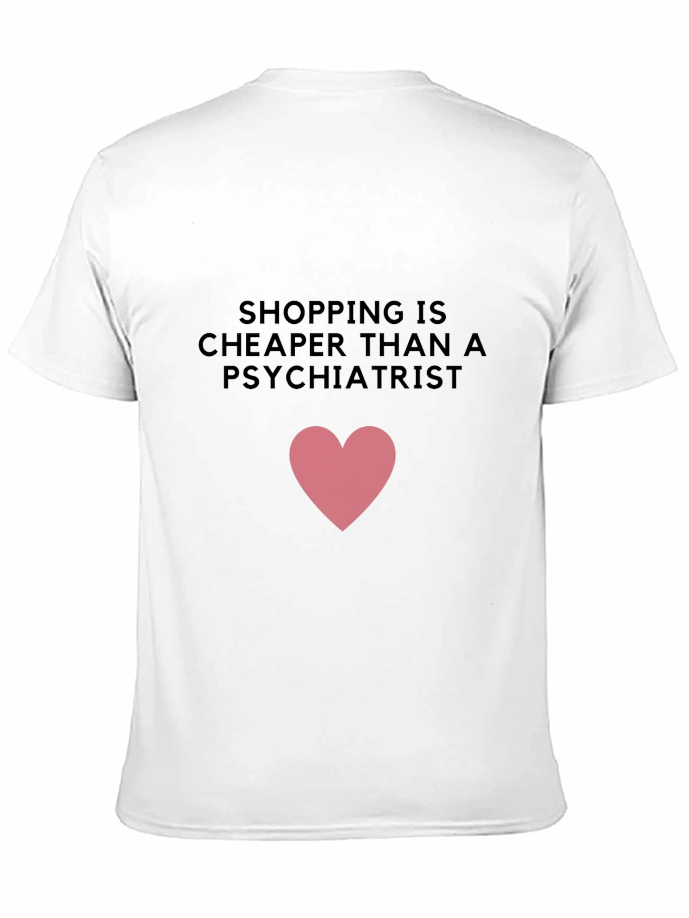 Shopping is Cheaper T-Shirt