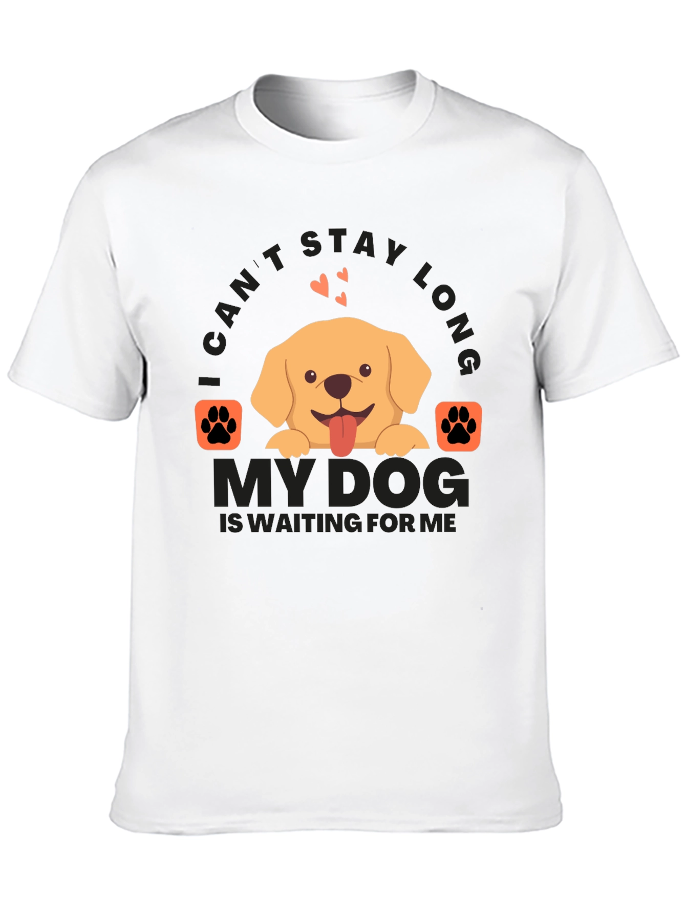 Dog Lover T-Shirt: I Cant Stay Long