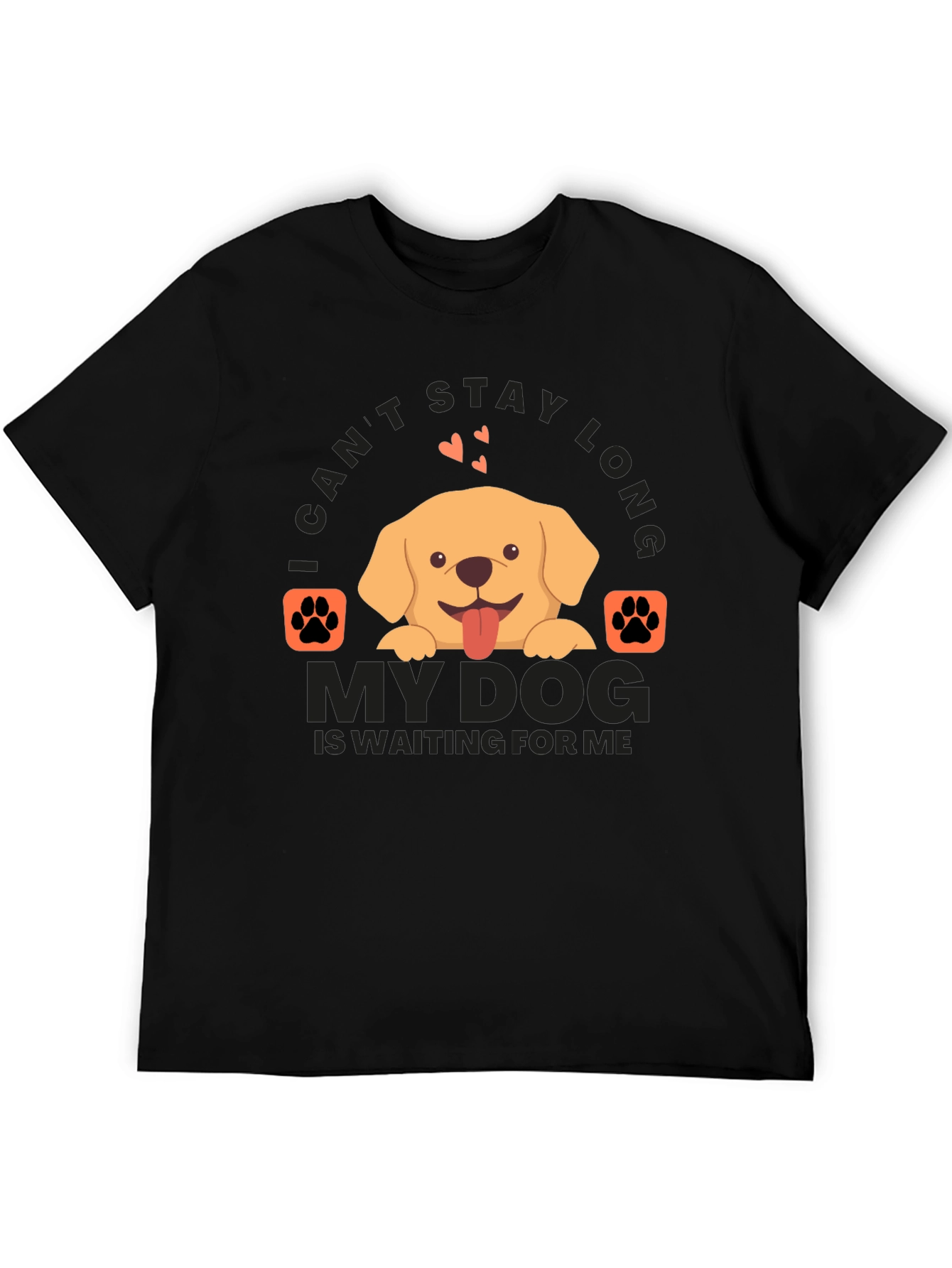 Dog Lover T-Shirt: I Cant Stay Long
