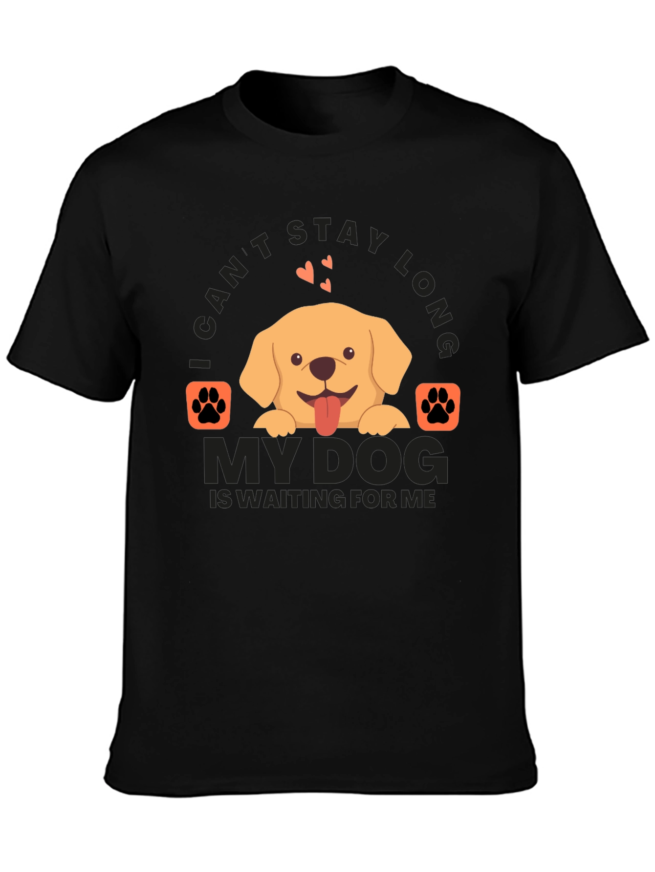 Dog Lover T-Shirt: I Cant Stay Long