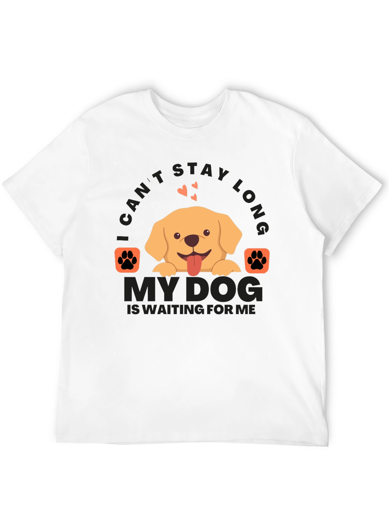 Dog Lover T-Shirt: I Cant Stay Long