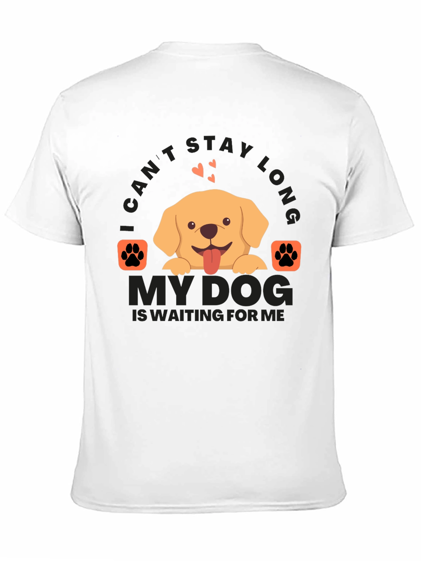 Dog Lover T-Shirt: I Cant Stay Long