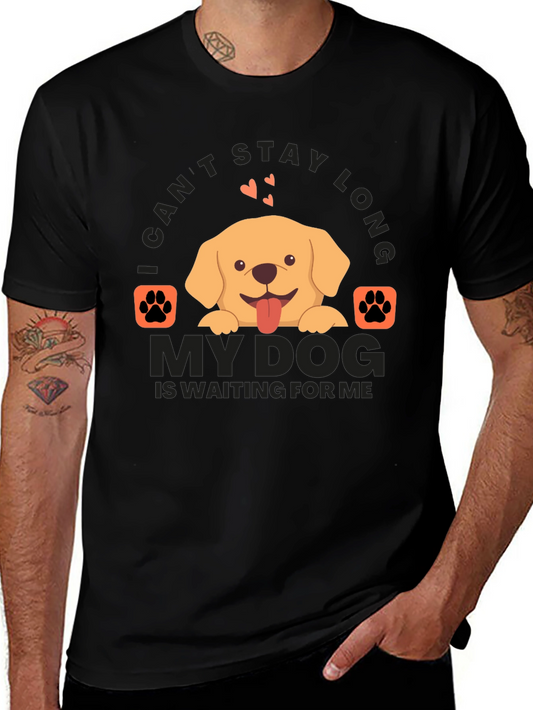 Dog Lover T-Shirt: I Cant Stay Long