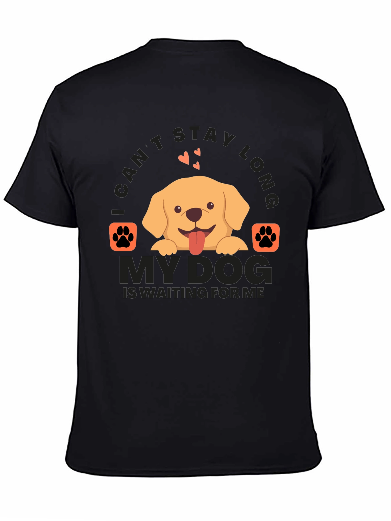 Dog Lover T-Shirt: I Cant Stay Long
