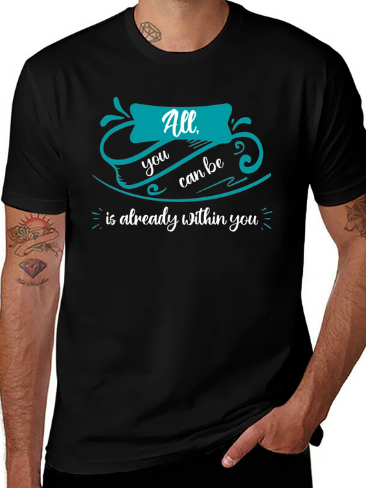 Inspirational T-Shirt: All You Can Be Within You