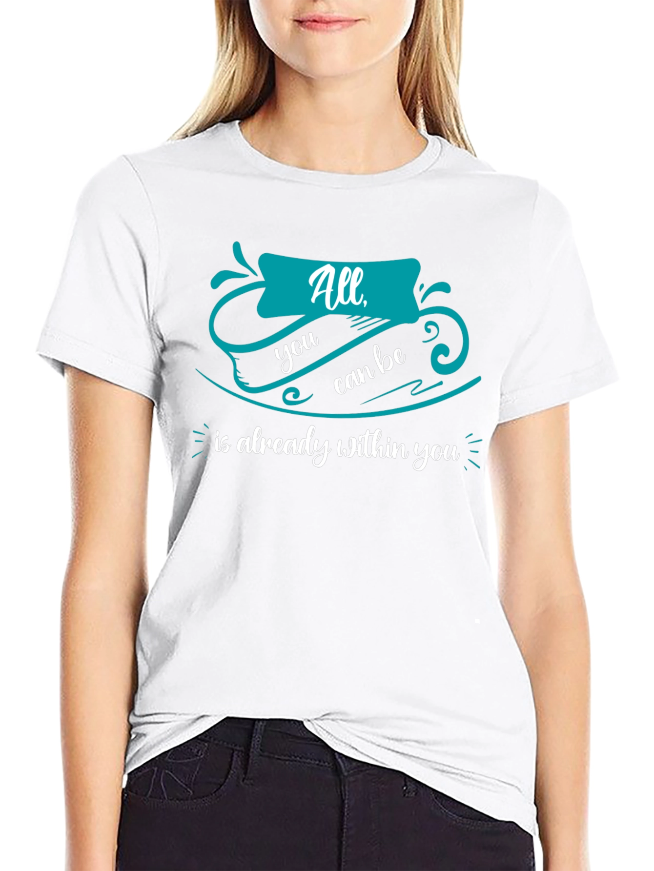 Inspirational T-Shirt: All You Can Be Within You