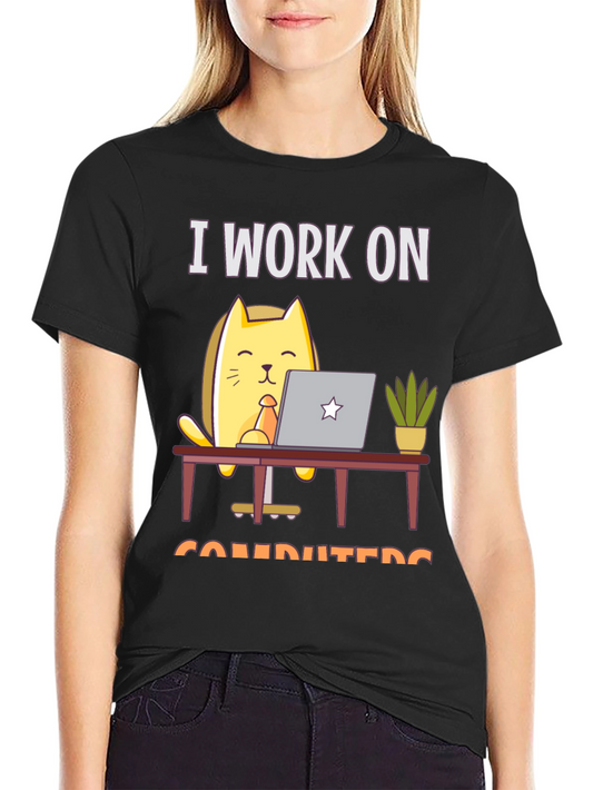 I Work On Computers T-Shirt