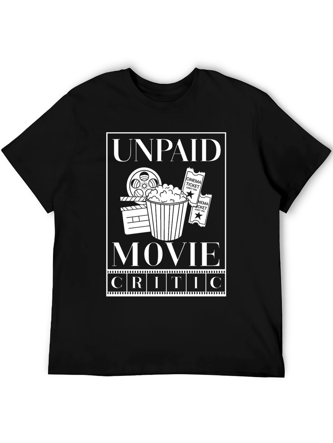 Unpaid Movie Critic T-Shirt - Film Lover Apparel