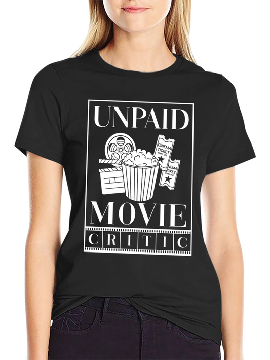Unpaid Movie Critic T-Shirt - Film Lover Apparel