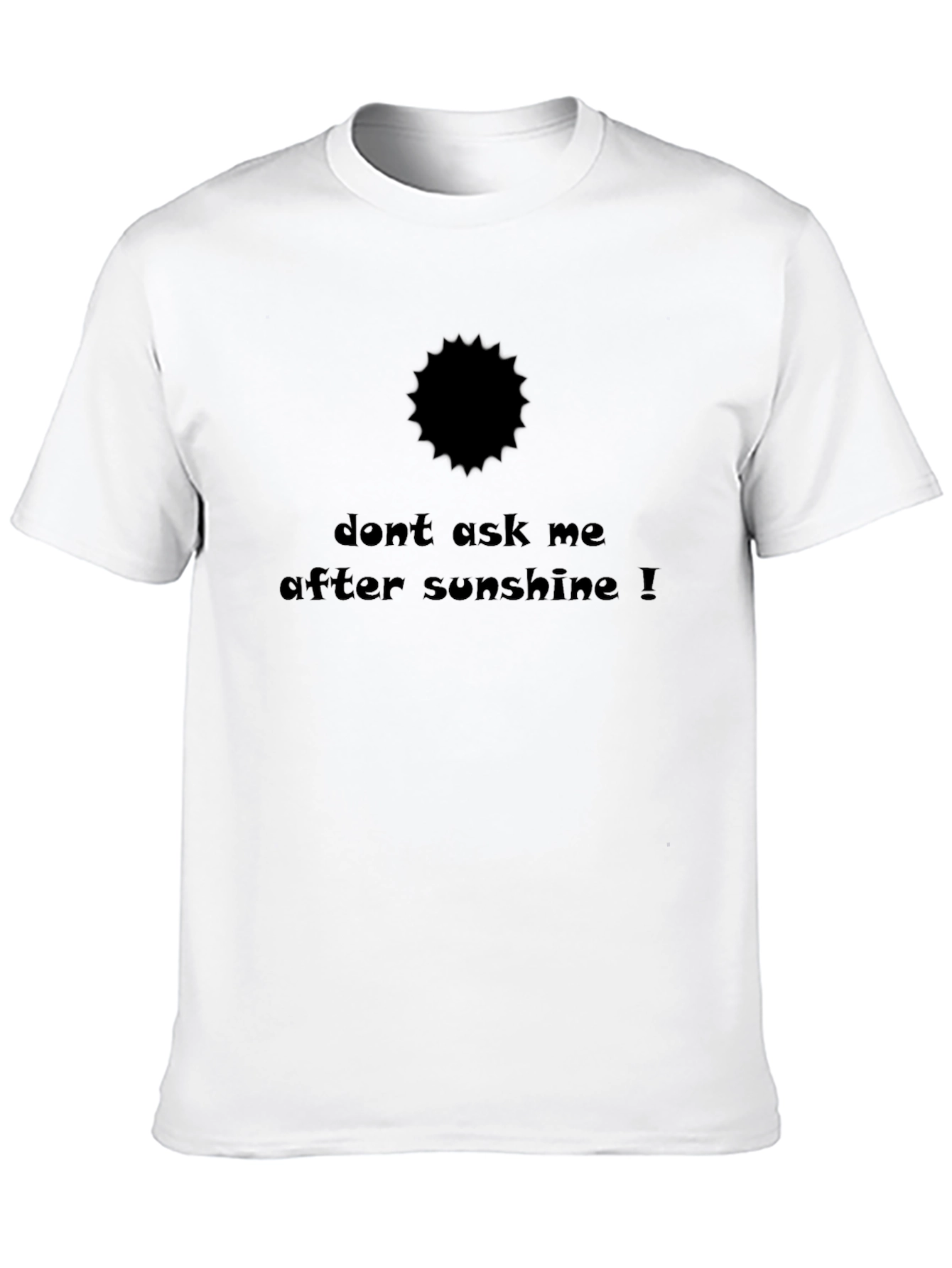 Dont Ask Me After Sunshine Black T-Shirt