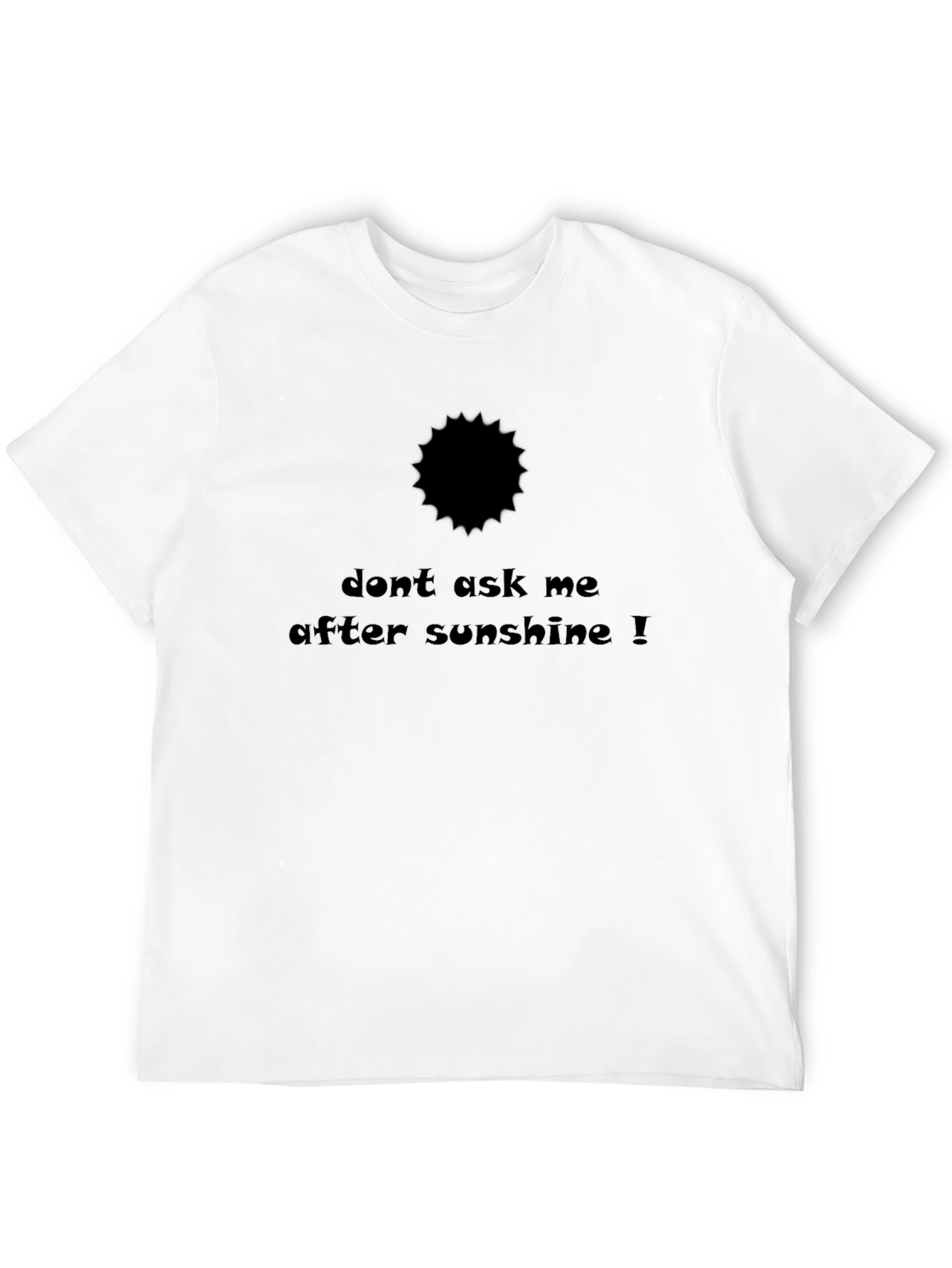 Dont Ask Me After Sunshine Black T-Shirt