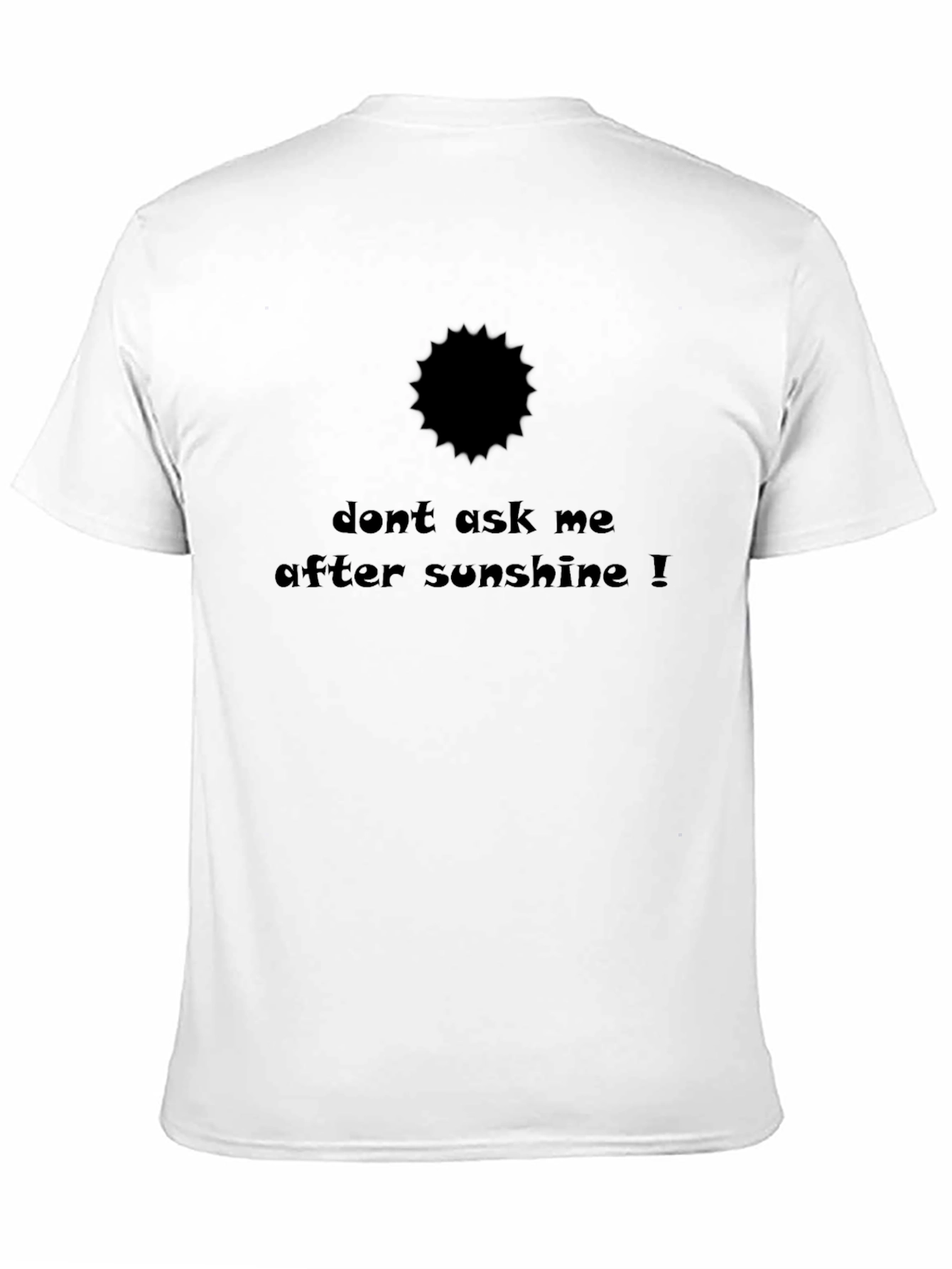 Dont Ask Me After Sunshine Black T-Shirt