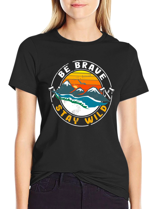 Be Brave Stay Wild Graphic T-Shirt - Adventure Tee