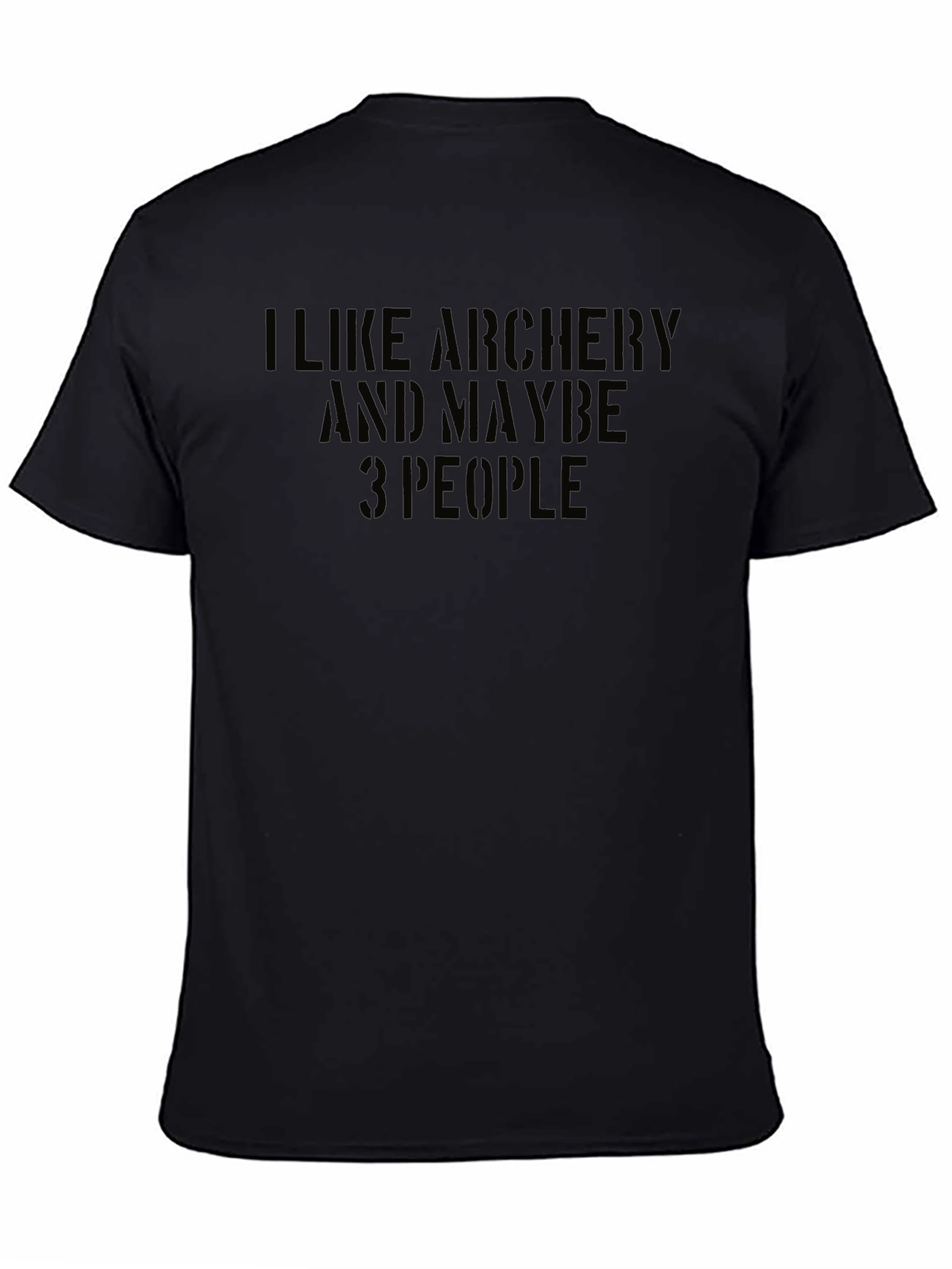 Archery T-Shirt: I Like Archery & Maybe 3 People