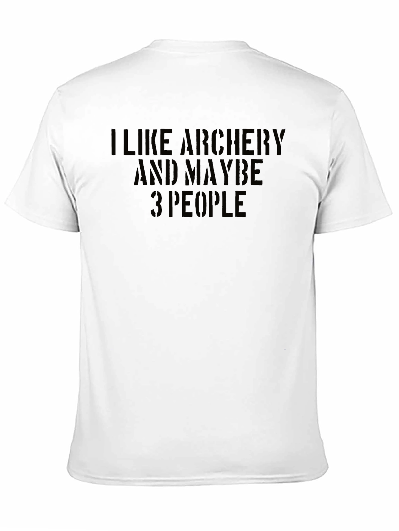 Archery T-Shirt: I Like Archery & Maybe 3 People
