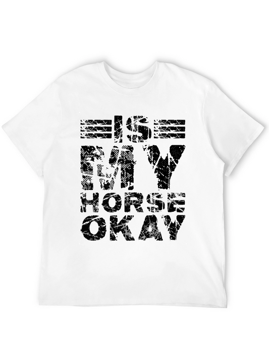Is My Horse Okay Graphic Tee