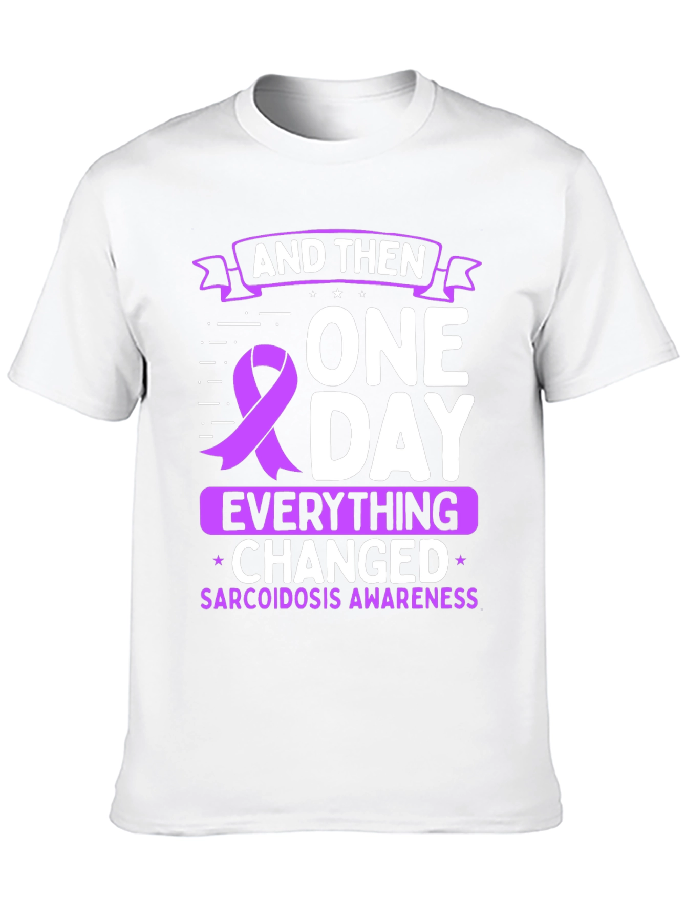 Sarcoidosis Awareness T-Shirt - One Day Everything Changed