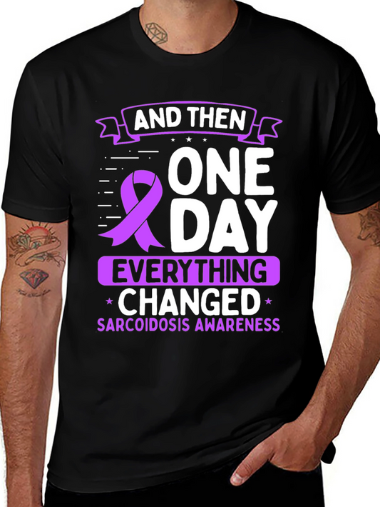 Sarcoidosis Awareness T-Shirt - One Day Everything Changed