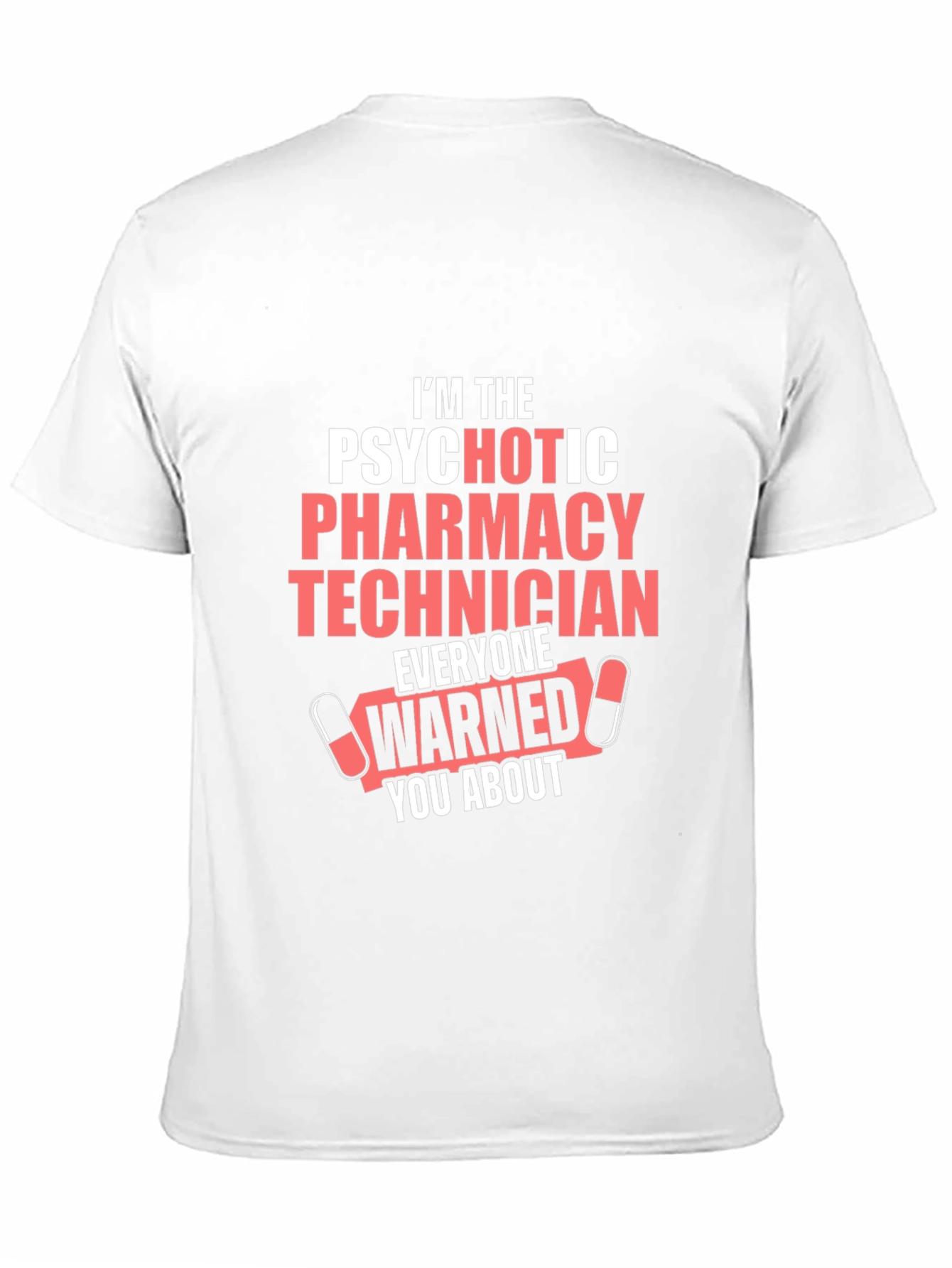 Psychotic Pharmacy Technician T-Shirt - Funny Design