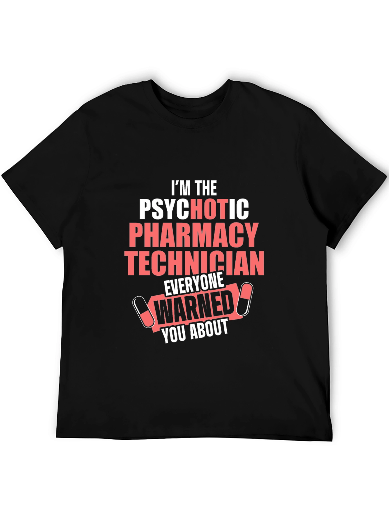 Psychotic Pharmacy Technician T-Shirt - Funny Design
