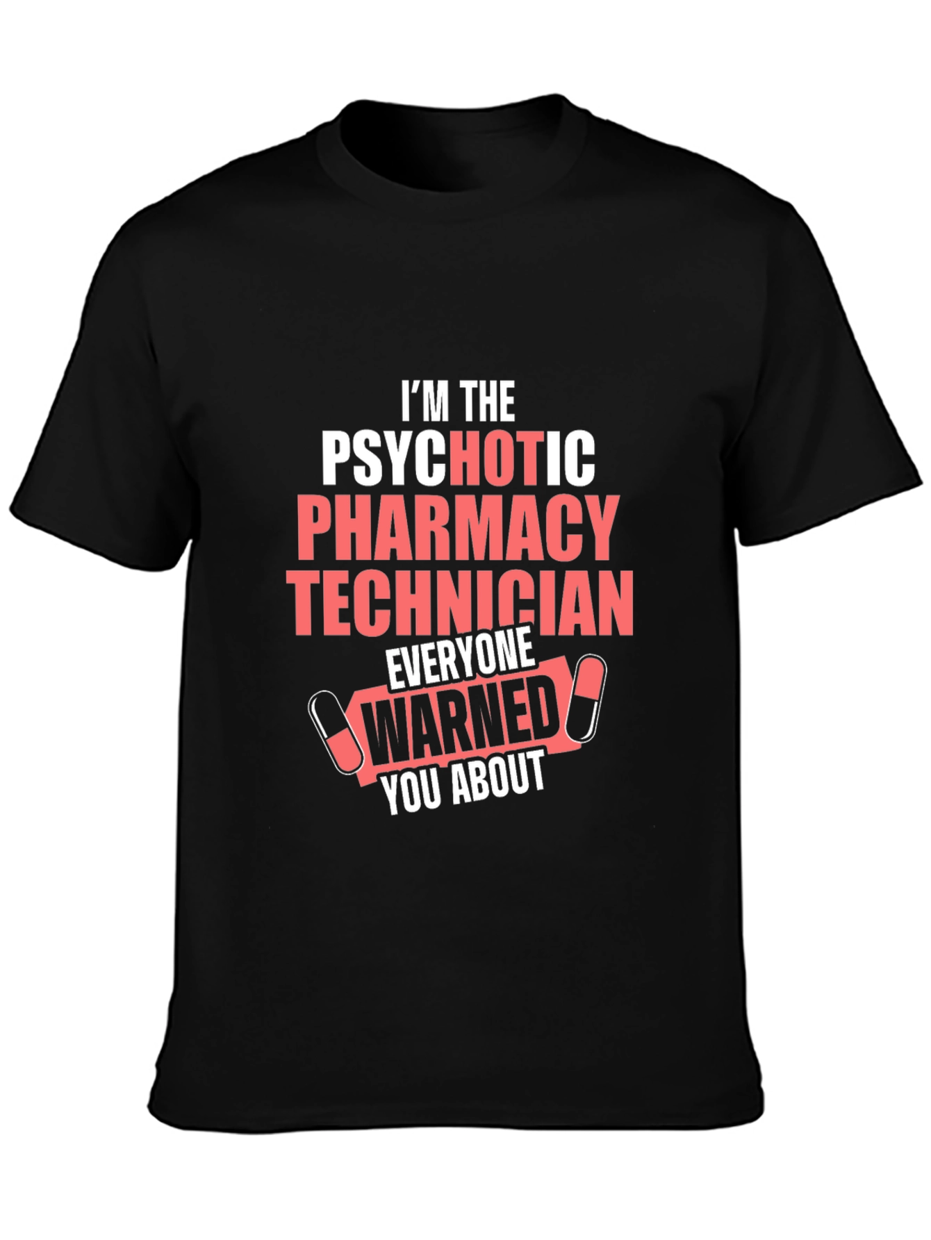 Psychotic Pharmacy Technician T-Shirt - Funny Design