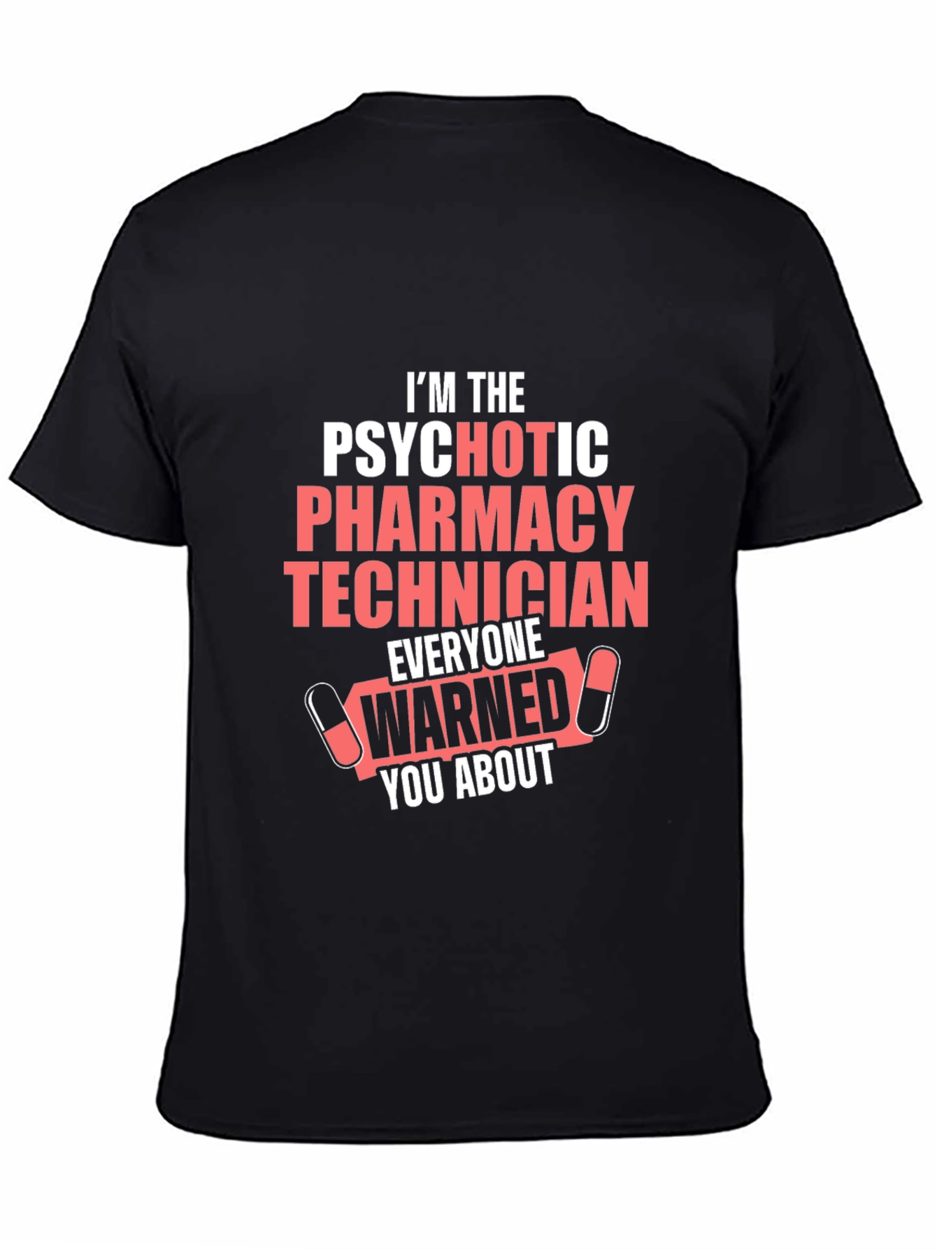 Psychotic Pharmacy Technician T-Shirt - Funny Design