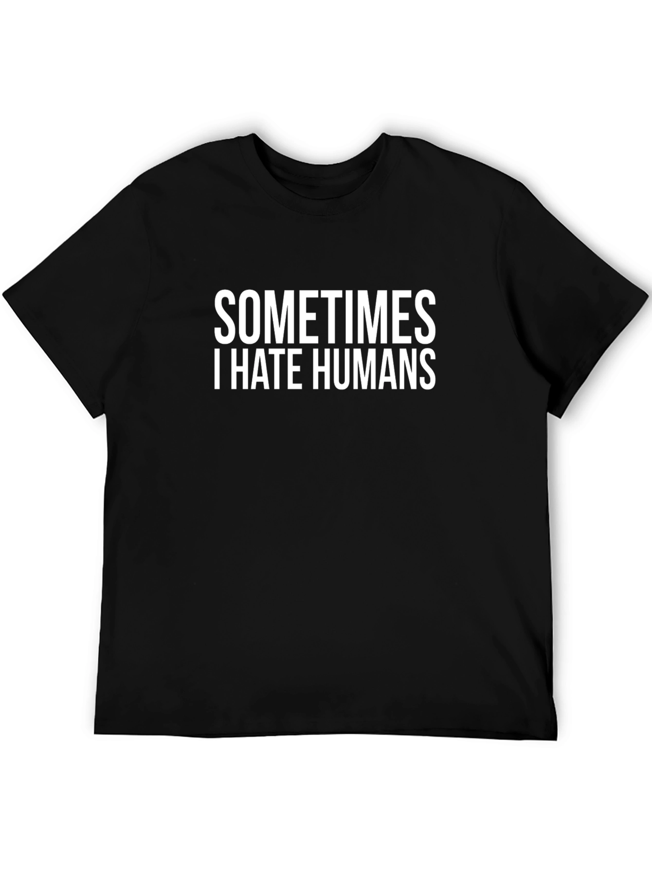 Sometimes I Hate Humans Graphic Tee