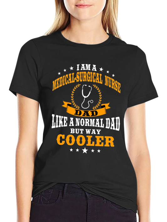 Medical Surgical Nurse Dad T-Shirt
