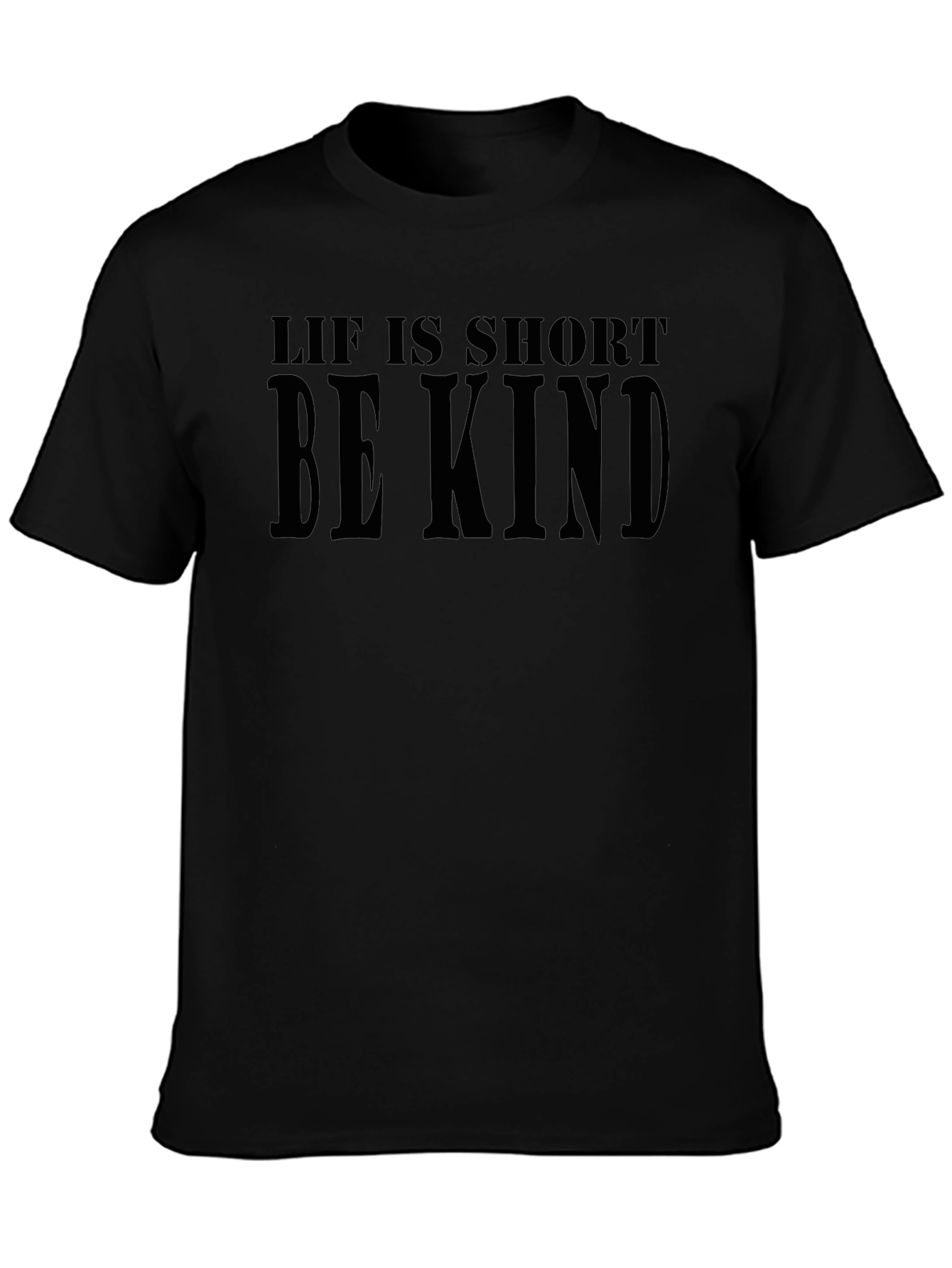 Life is Short Be Kind T-Shirt