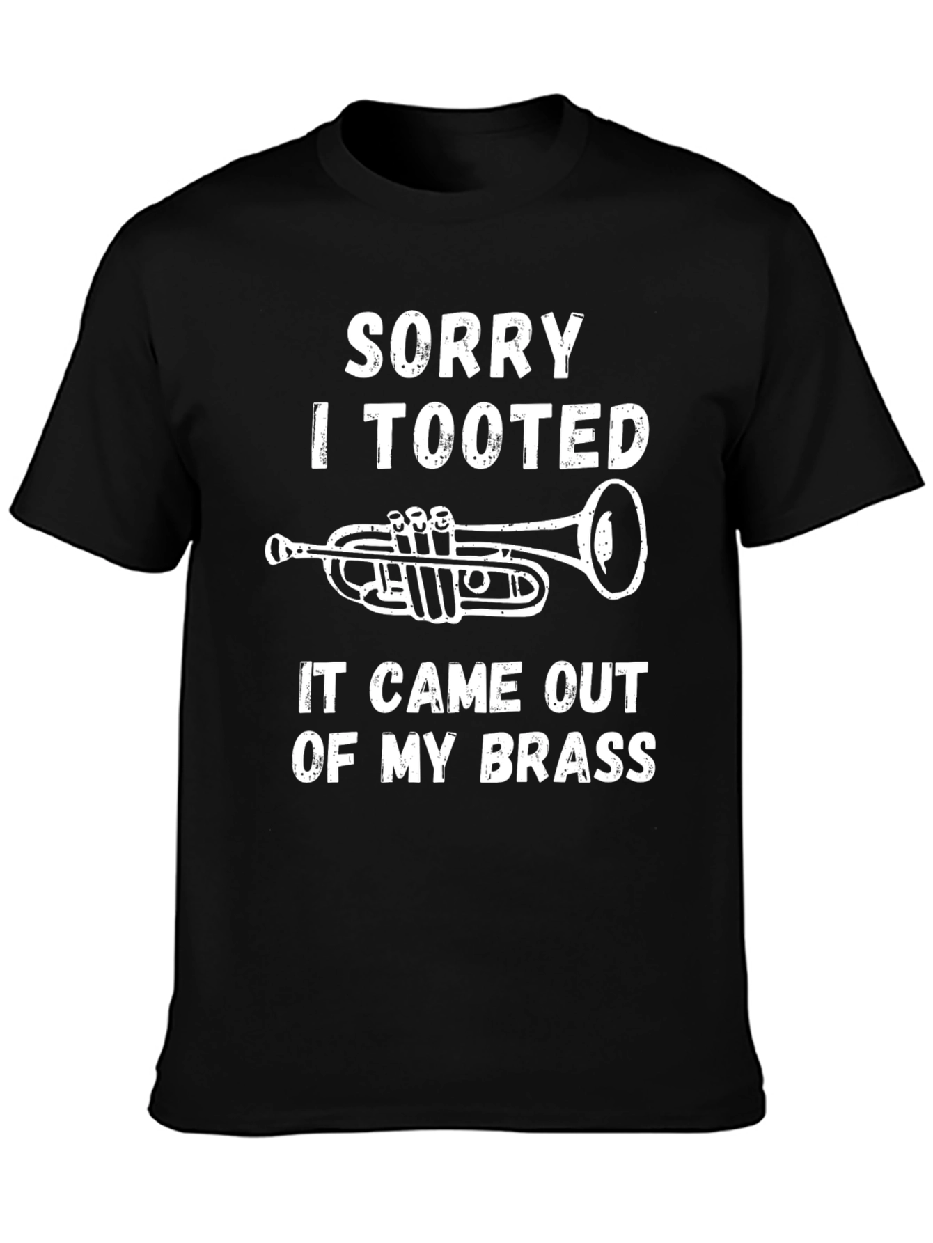 Sorry I Tooted Brass Instrument T-Shirt