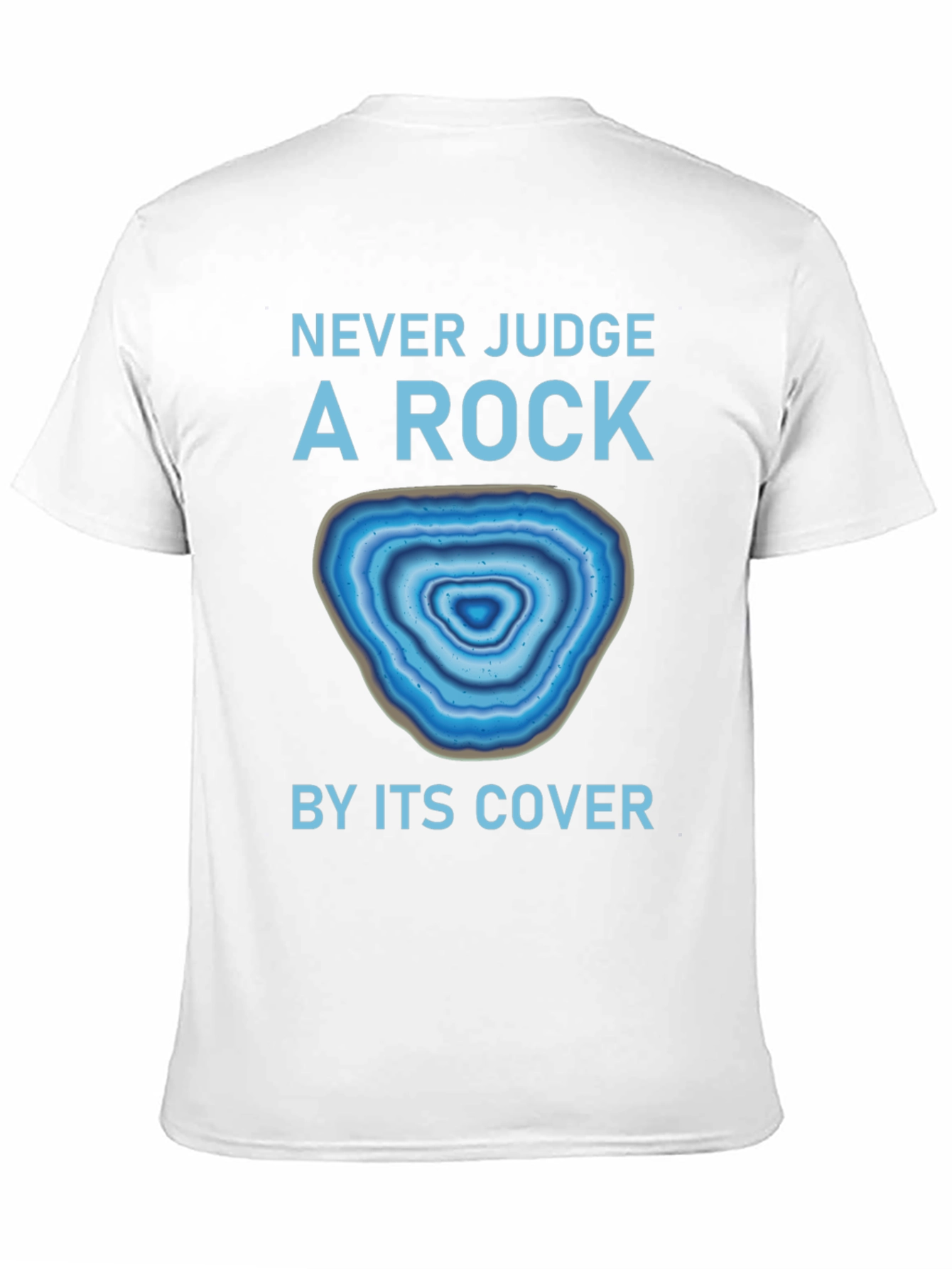 Never Judge a Rock by Its Cover T-Shirt