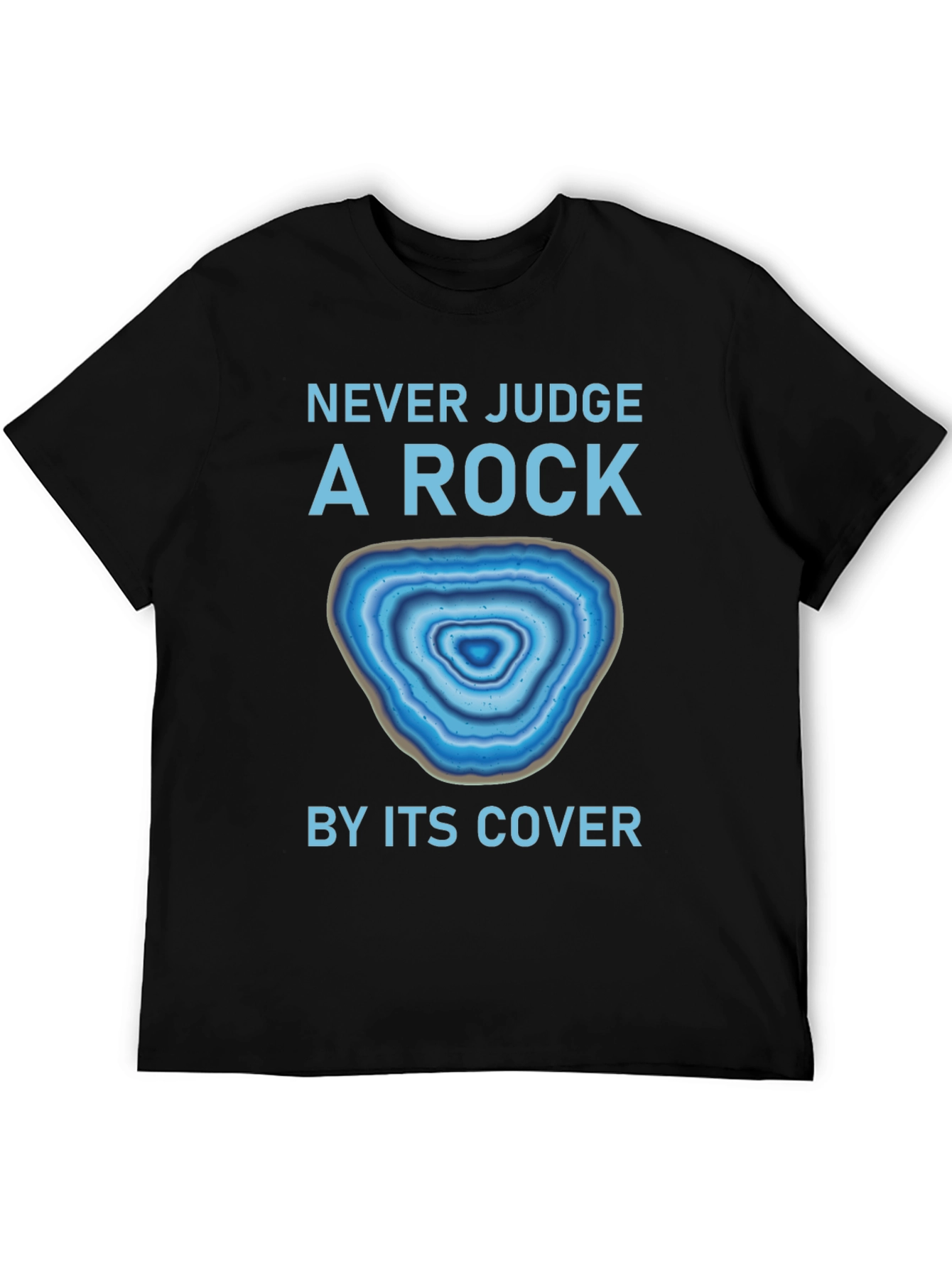 Never Judge a Rock by Its Cover T-Shirt