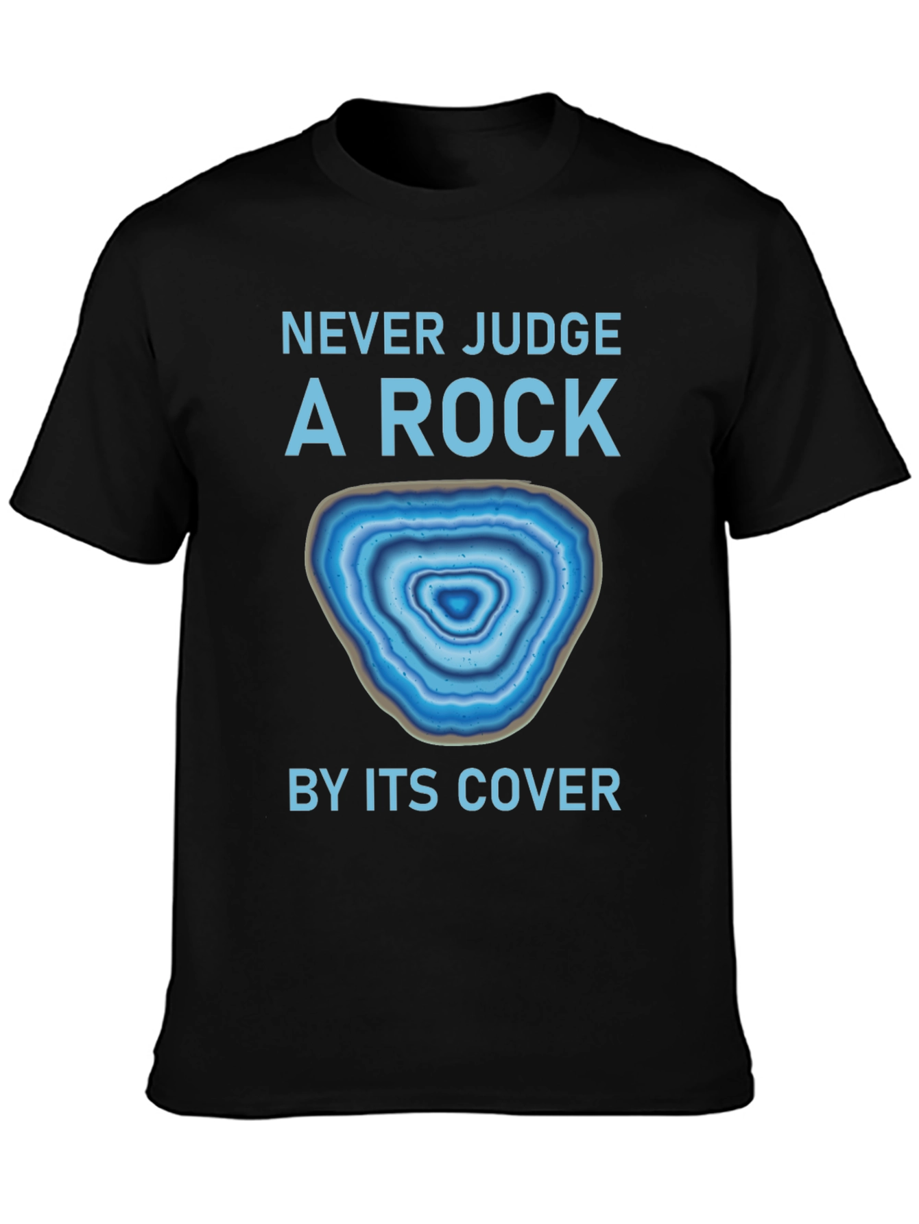 Never Judge a Rock by Its Cover T-Shirt