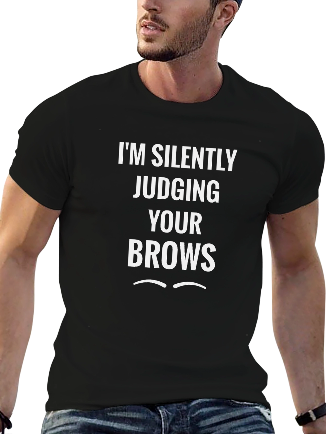 Im Silently Judging Your Brows Graphic Tee