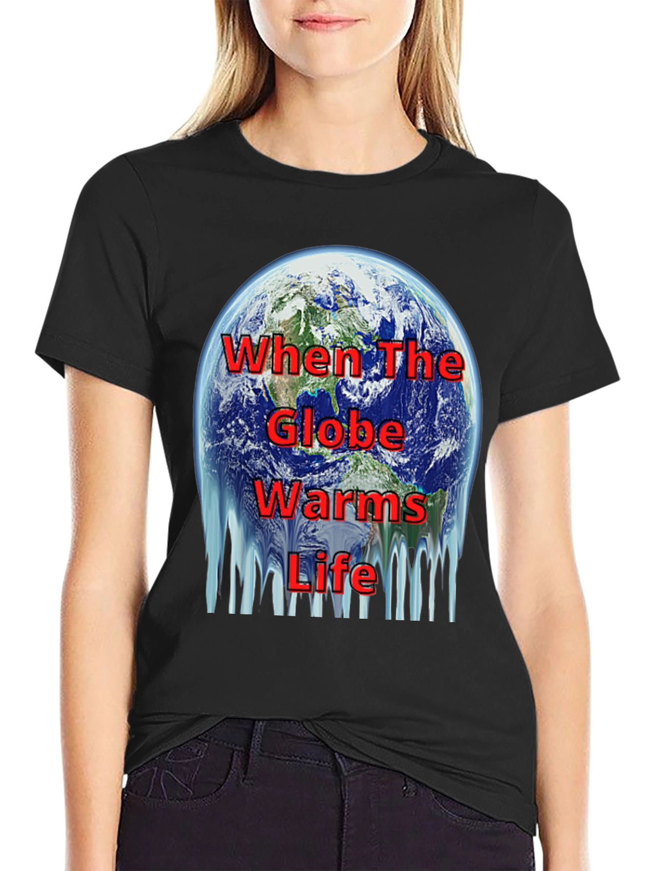 Global Warming T-Shirt - When The Globe Warms Life