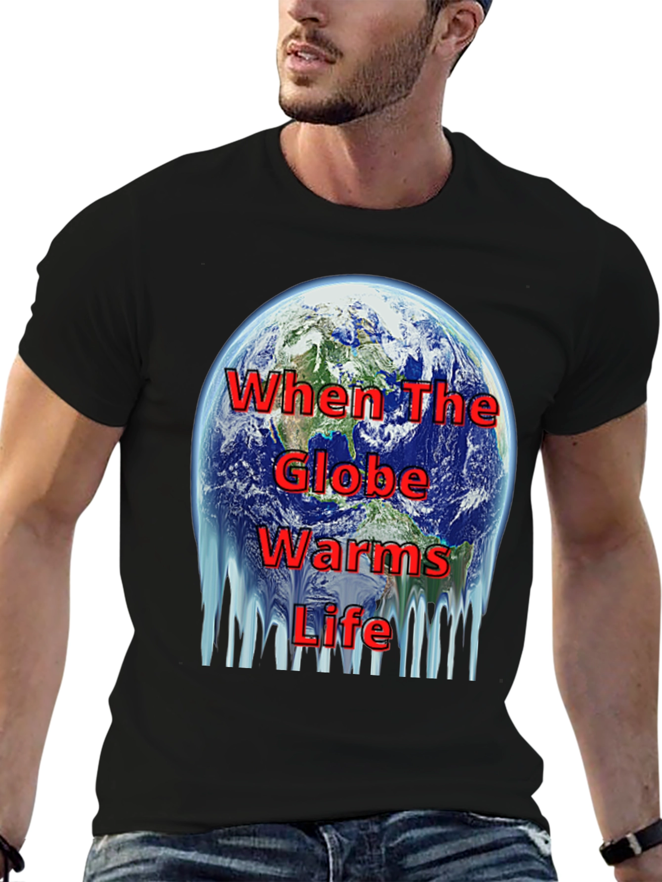 Global Warming T-Shirt - When The Globe Warms Life
