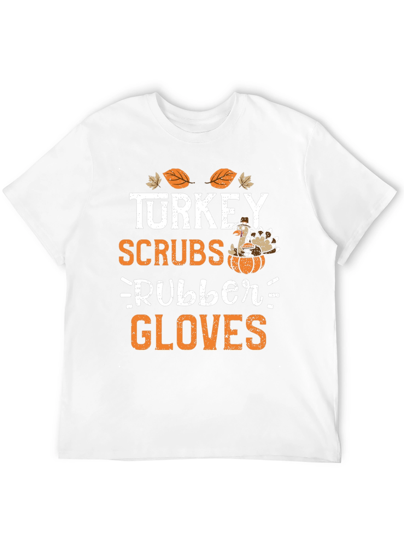 Turkey Scrubs Rubber Gloves Thanksgiving T-Shirt
