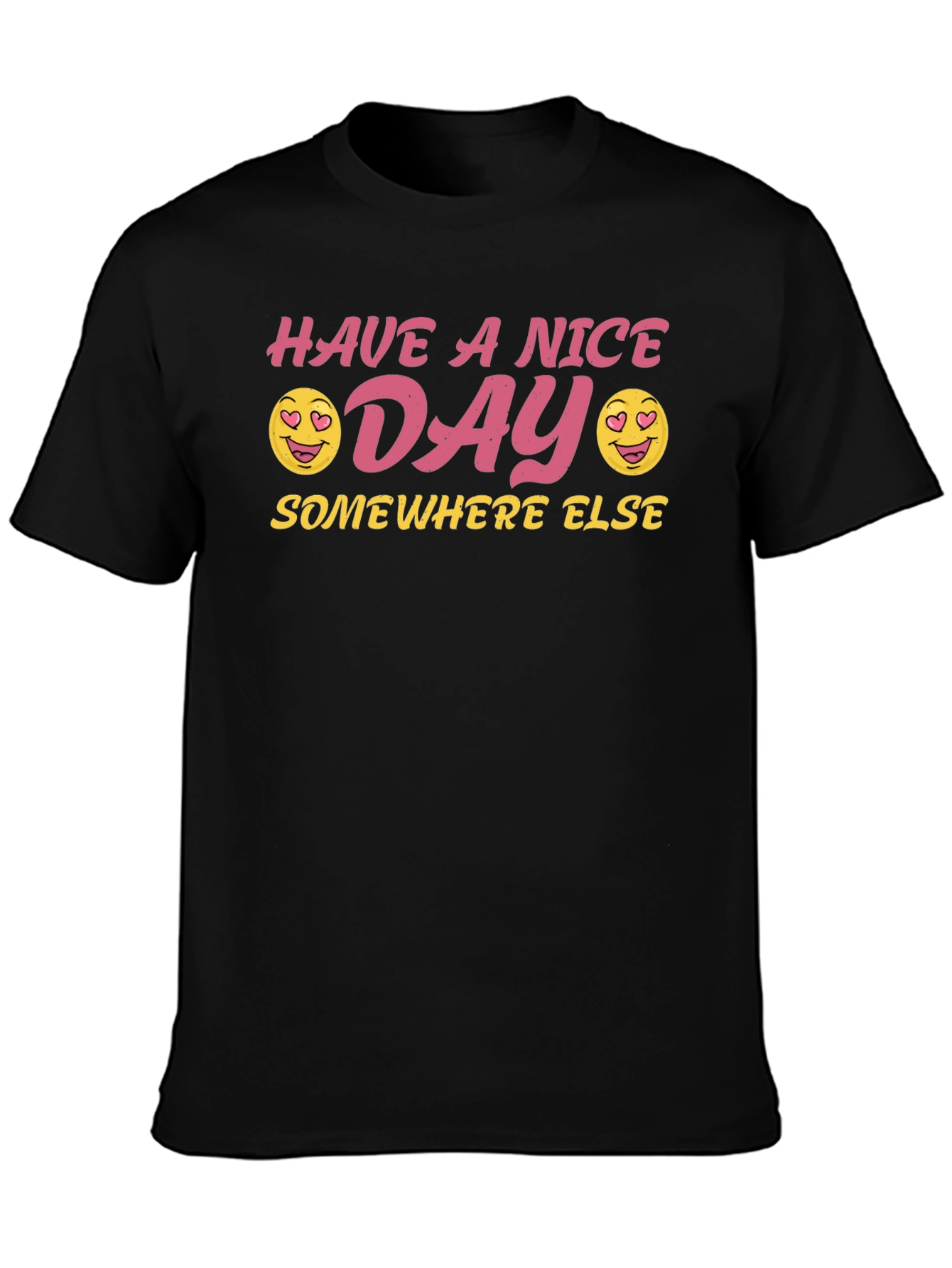 Have A Nice Day Somewhere Else T-Shirt