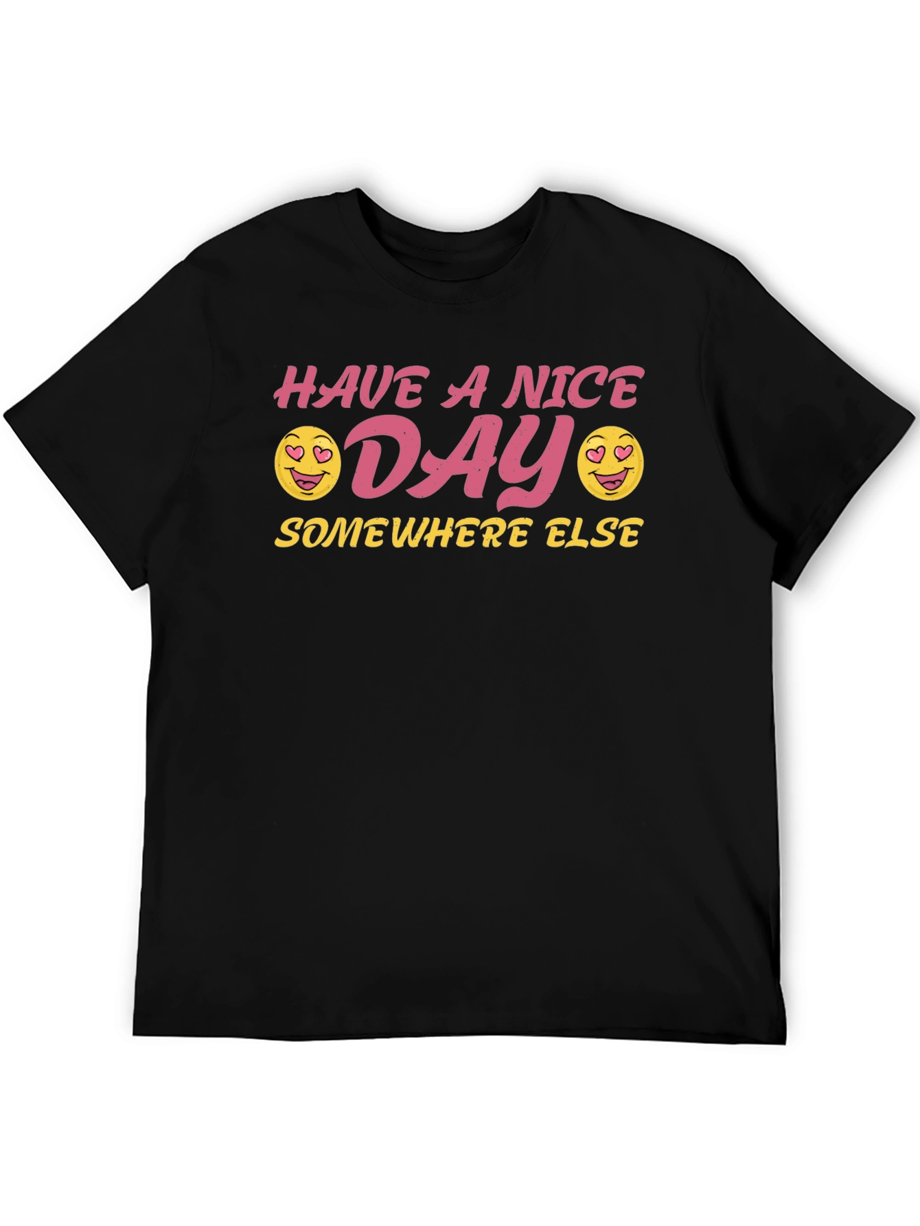 Have A Nice Day Somewhere Else T-Shirt