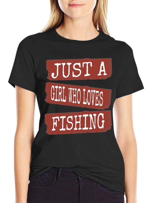 Just A Girl Who Loves Fishing T-Shirt