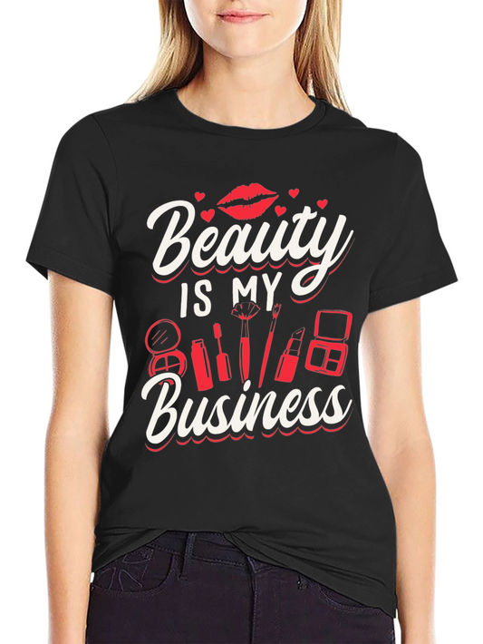 Beauty Is My Business T-Shirt - Makeup Artist Tee